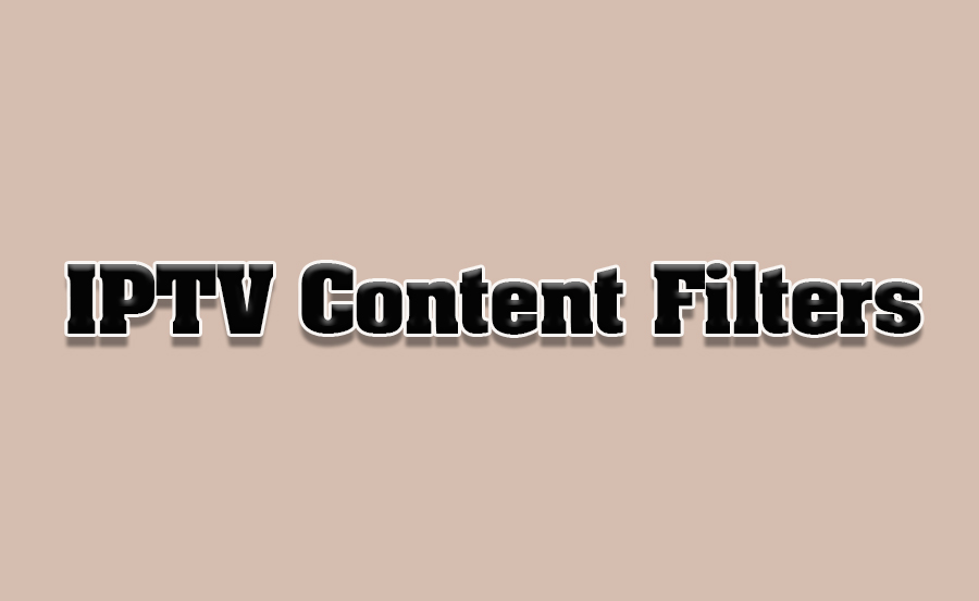 How to Enable Content Filters for IPTV on Smart TVs